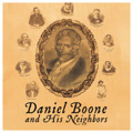 Daniel Boone & His Neighbors